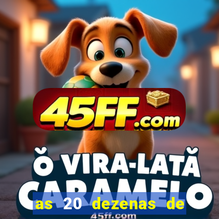 as 20 dezenas de ouro da dupla sena
